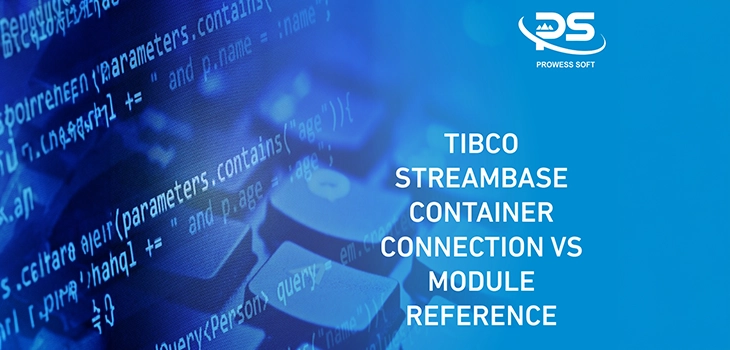 TIBCO Strembase Container Connector vs Module Reference